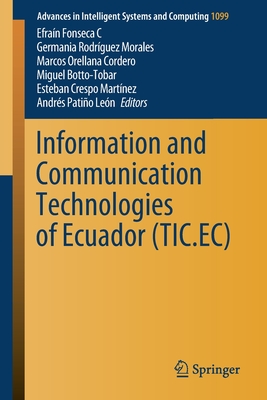 Information and Communication Technologies of Ecuador (Tic.Ec) - Fosenca C, Efrain (Editor), and Rodrguez Morales, Germania (Editor), and Orellana Cordero, Marcos (Editor)