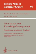 Information and Knowledge Management: Expanding the Definition of "Database": Expanding the Definition of Database. First International Conference, Cikm '92, Baltimore, Maryland, Usa, November 8-11, 1992. Selected Papers