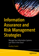 Information Assurance and Risk Management Strategies: Manage Your Information Systems and Tools in the Cloud