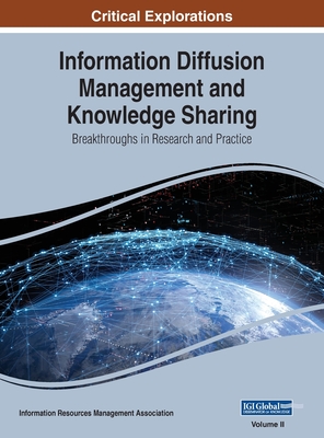 Information Diffusion Management and Knowledge Sharing: Breakthroughs in Research and Practice, VOL 2 - Management Association, Information Reso (Editor)