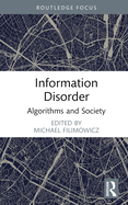 Information Disorder: Algorithms and Society