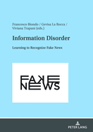 Information Disorder: Learning to Recognize Fake News