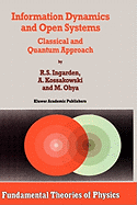 Information dynamics and open systems: classical and quantum approach