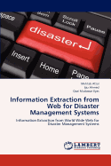 Information Extraction from Web for Disaster Management Systems