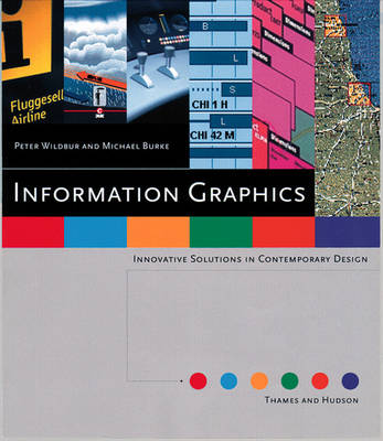 Information Graphics: Innovative Solutions in Contemporary Design - Wildbur, Peter, and Burke, Michael