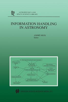 Information Handling in Astronomy - Heck, Andre (Editor)