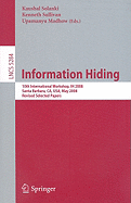 Information Hiding: 10th International Workshop, Ih 2008, Sana Barbara, CA, USA, May 19-21, 2008, Revised Selected Papers