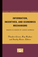Information, Incentives, and Economics Mechanisms: Essays in Honor of Leonid Hurwicz