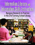 Information Literacy and Information Skills Instruction: Applying Research to Practice in the 21st Century School Library
