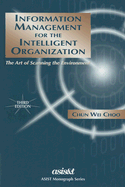 Information Management for the Intelligent Organization - Choo, Chun Wei