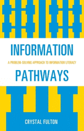 Information Pathways: A Problem-Solving Approach to Information Literacy