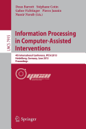 Information Processing in Computer-Assisted Interventions: 4th International Conference, Ipcai 2013, Heidelberg, Germany, June 26, 2013. Proceedings