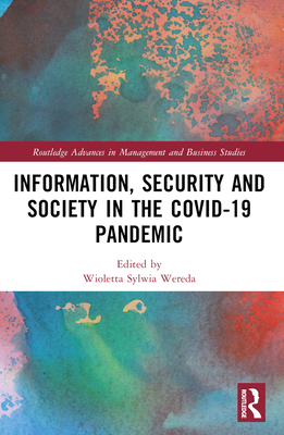 Information, Security and Society in the Covid-19 Pandemic - Moch, Natalia (Editor), and Wereda, Wioletta Sylwia (Editor), and Sta czyk, Jerzy (Editor)