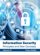 Information Security: Principles and New Concepts (Volume IV)