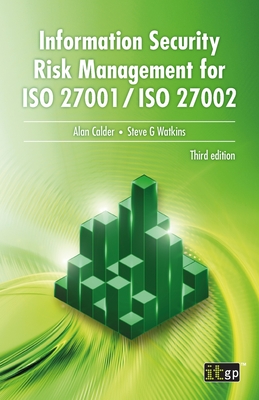 Information Security Risk Management for ISO 27001 / ISO 27002 - Calder, Alan, and Watkins, Steve G