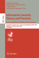 Information Security Theory and Practices: Smart Cards, Mobile and Ubiquitous Computing Systems: First IFIP TC6/WG 8.8/WG 11.2 International Workshop, WISTP 2007 Heraklion, Crete, Greece, May 9-11, 2007 Proceedings