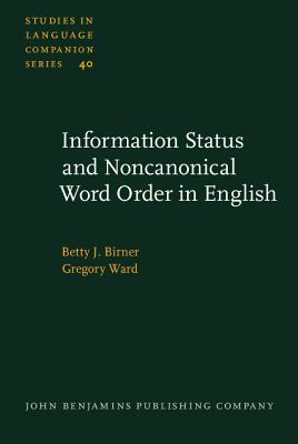 Information Status and Noncanonical Word Order in English - Birner, Betty J., and Ward, Gregory