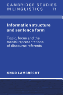 Information Structure and Sentence Form: Topic, Focus, and the Mental Representations of Discourse Referents