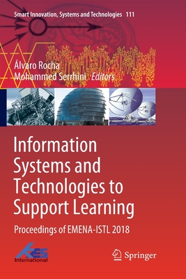 Information Systems and Technologies to Support Learning: Proceedings of Emena-Istl 2018 - Rocha, lvaro (Editor), and Serrhini, Mohammed (Editor)
