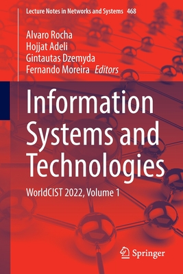 Information Systems and Technologies: WorldCIST 2022, Volume 1 - Rocha, Alvaro (Editor), and Adeli, Hojjat (Editor), and Dzemyda, Gintautas (Editor)