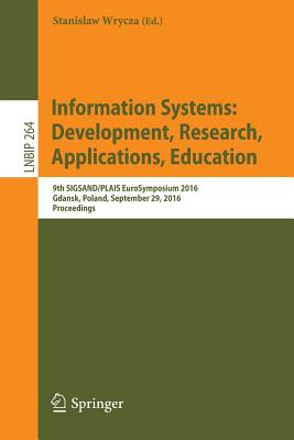 Information Systems: Development, Research, Applications, Education: 9th Sigsand/Plais Eurosymposium 2016, Gdansk, Poland, September 29, 2016, Proceedings - Wrycza, Stanislaw (Editor)