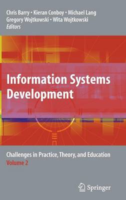 Information Systems Development, Volume 2: Challenges in Practice, Theory, and Education - Barry, Chris (Editor), and Conboy, Kieran (Editor), and Lang, Michael (Editor)