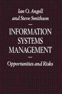 Information Systems Management: Opportunities and Risks