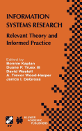 Information Systems Research: Relevant Theory and Informed Practice