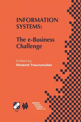 Information Systems: The E-Business Challenge - Traunmller, Roland (Editor)