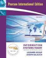 Information Systems Today: Managing the Digital World. Leonard M. Jessup, Joseph S. Valacich