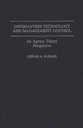 Information Technology and Management Control: An Agency Theory Perspective