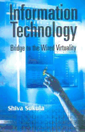 Information Technology: Bridge to the Wired Virtuality