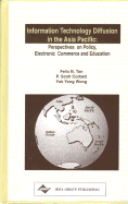 Information Technology Diffusion in the Asia-Pacific: Perspectives on Policy, Electronic Commerce and