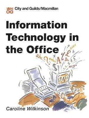 Information Technology in the Office - Wilkinson, Caroline, Prof., and West, Chris (Editor)