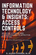 Information Technology & Insights: Access Controls: Bringing a Vision and Understanding to Effective Practices
