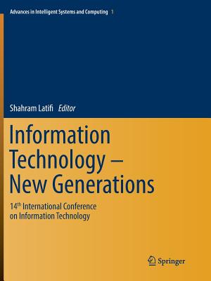 Information Technology - New Generations: 14th International Conference on Information Technology - Latifi, Shahram (Editor)