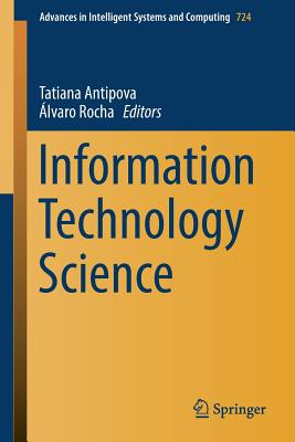 Information Technology Science - Antipova, Tatiana (Editor), and Rocha, lvaro (Editor)