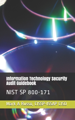 Information Technology Security Audit Guidebook: Nist Sp 800-171 - Russo Cissp-Issap Ciso, Mark a