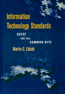 Information Technology Standards: Quest for the Common Byte - Libicki, Martin C