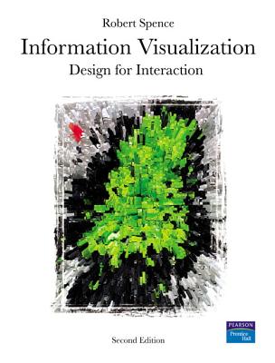 Information Visualization: Design for Interaction - Spence, Robert