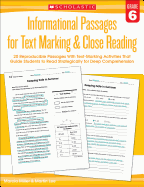 Informational Passages for Text Marking & Close Reading: Grade 6: 20 Reproducible Passages with Text-Marking Activities That Guide Students to Read Strategically for Deep Comprehension