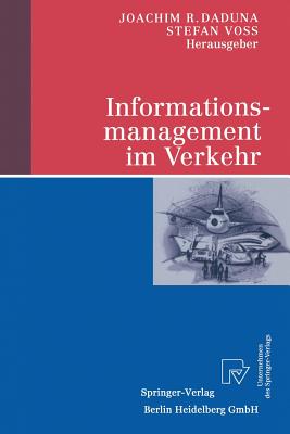 Informationsmanagement Im Verkehr - Daduna, Joachim R (Editor), and Vo?, Stefan (Editor)