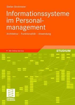 Informationssysteme Im Personalmanagement: Architektur - Funktionalitat - Anwendung - Strohmeier, Stefan