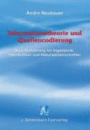 Informationstheorie Und Quellencodierung: Eine Einf?hrung F?r Ingenieure, Informatiker Und Naturwissenschaftler Von Andr? Neubauer