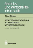 Informationsverarbeitung Im Industriellen Vertriebsauendienst: Computer Aided Selling (Cas)