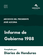 Informe de Gobierno 1988: Archivos del Presidente Jos Azcona