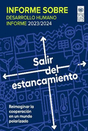 Informe Sobre Desarrollo Humano 2023/2024: Salir Del Estancamiento - Reimaginar La Cooperaci?n En Un Mundo Polarizado