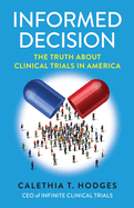 Informed Decision: The Truth About Clinical Trials in America
