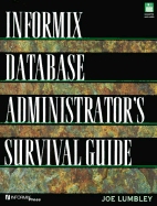 Informix Database Administrator's Survival Guide, the (Book/Disk)