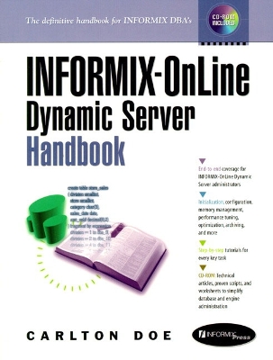 Informix-Online Dynamic Server Handbook - Doe, Carlton (Preface by), and Bachman, Brett (Foreword by)